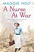 E-Book (epub) A Nurse at War von Maggie Holt