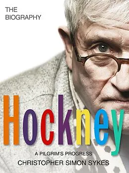 E-Book (epub) Hockney: The Biography Volume 2 von Christopher Simon Sykes