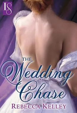 E-Book (epub) The Wedding Chase (Loveswept) von Rebecca Kelley