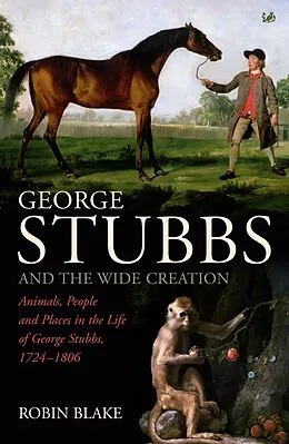 E-Book (epub) George Stubbs And The Wide Creation von Robin Blake