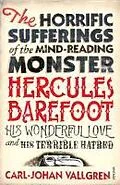 E-Book (epub) The Horrific Sufferings Of The Mind-Reading Monster Hercules Barefoot von Carl-Johan Vallgren