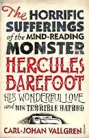E-Book (epub) The Horrific Sufferings Of The Mind-Reading Monster Hercules Barefoot von Carl-Johan Vallgren
