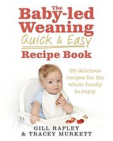E-Book (epub) Baby-led Weaning Quick and Easy Recipe Book von Gill Rapley, Tracey Murkett