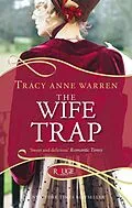 E-Book (epub) The Wife Trap: A Rouge Regency Romance von Tracy Anne Warren