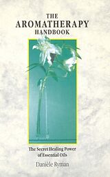 eBook (epub) The Aromatherapy Handbook de Daniele Ryman