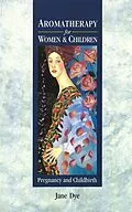E-Book (epub) Aromatherapy For Women & Children von Jane Dye