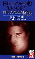 E-Book (epub) Hollywood Vampire: The Apocalypse - An Unofficial and Unauthorised Guide to the Final Season of Angel von Keith Topping