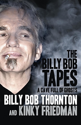 E-Book (epub) The Billy Bob Tapes von Billy Bob Thornton, Kinky Friedman