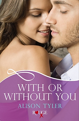 E-Book (epub) With or Without You: A Rouge Erotic Romance von Alison Tyler