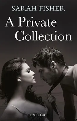 E-Book (epub) A Private Collection: Black Lace Classics von Sarah Fisher