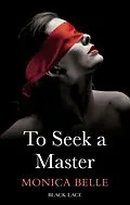 E-Book (epub) To Seek A Master: Black Lace Classics von Monica Belle