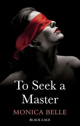 E-Book (epub) To Seek A Master: Black Lace Classics von Monica Belle