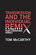 E-Book (epub) Transmission and the Individual Remix von Tom McCarthy