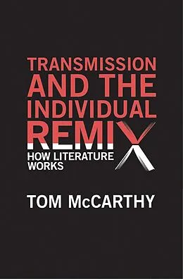 E-Book (epub) Transmission and the Individual Remix von Tom McCarthy