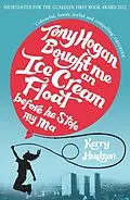 E-Book (epub) Tony Hogan Bought Me an Ice-cream Float Before He Stole My Ma von Kerry Hudson