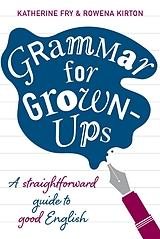 eBook (epub) Grammar for Grown-ups de Katherine Fry, Rowena Kirton