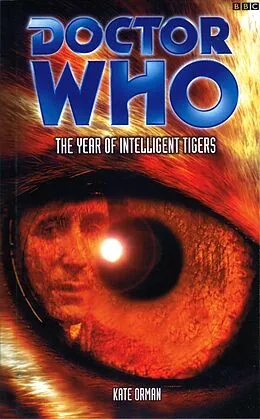 E-Book (epub) Doctor Who: The Year Of Intelligent Tigers von Kate Orman