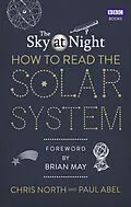 E-Book (epub) The Sky at Night: How to Read the Solar System von Chris North, Paul Abel