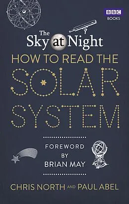 E-Book (epub) The Sky at Night: How to Read the Solar System von Chris North, Paul Abel