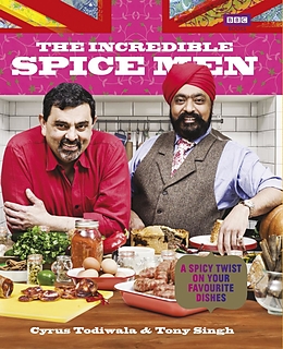E-Book (epub) The Incredible Spice Men von Cyrus Todiwala, Tony Singh