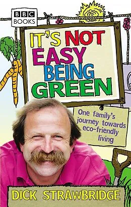 E-Book (epub) It's Not Easy Being Green von Dick Strawbridge