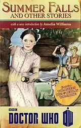 E-Book (epub) Doctor Who: Summer Falls and Other Stories von Amelia Williams, Melody Malone, Justin Richards