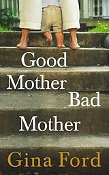 eBook (epub) Good Mother, Bad Mother de Gina Ford