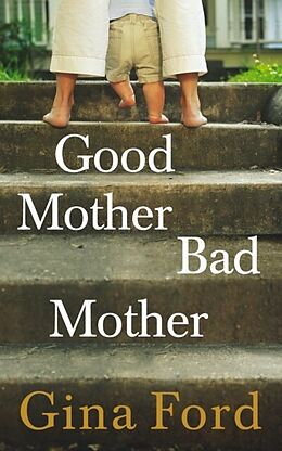 E-Book (epub) Good Mother, Bad Mother von Gina Ford
