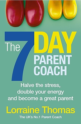eBook (epub) The 7 Day Parent Coach de Lorraine Thomas