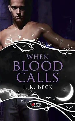 E-Book (epub) When Blood Calls: A Rouge Paranormal Romance von JK Beck
