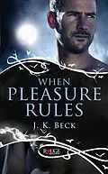 E-Book (epub) When Pleasure Rules: A Rouge Paranormal Romance von JK Beck