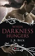 E-Book (epub) When Darkness Hungers: A Rouge Paranormal Romance von JK Beck