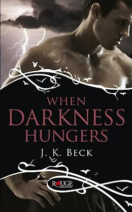 E-Book (epub) When Darkness Hungers: A Rouge Paranormal Romance von JK Beck