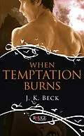 E-Book (epub) When Temptation Burns: A Rouge Paranormal Romance von JK Beck