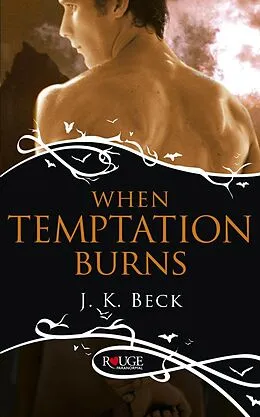 E-Book (epub) When Temptation Burns: A Rouge Paranormal Romance von JK Beck