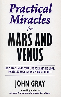 E-Book (epub) Practical Miracles For Mars And Venus von John Gray
