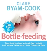 eBook (epub) Top Tips for Bottle-feeding de Clare Byam-Cook