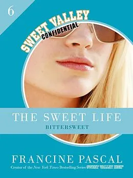 E-Book (epub) The Sweet Life 6: Bittersweet von Francine Pascal