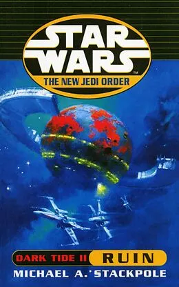 E-Book (epub) Star Wars: The New Jedi Order - Dark Tide Ruin von Michael A Stackpole