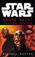 E-Book (epub) Star Wars: Darth Maul Shadow Hunter von Michael Reaves