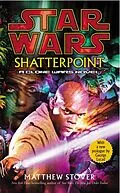 E-Book (epub) Star Wars: Shatterpoint von Matthew Stover
