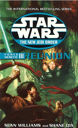 eBook (epub) Star Wars: The New Jedi Order - Force Heretic III Reunion de Sean Williams, Shane Dix