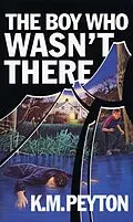 E-Book (epub) The Boy Who Wasn't There von K M Peyton