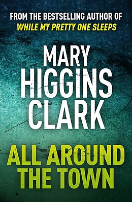 E-Book (epub) All Around The Town von Mary Higgins Clark