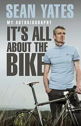 E-Book (epub) Sean Yates: It's All About the Bike von Sean Yates