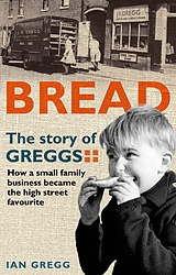 eBook (epub) Bread: The Story of Greggs de Ian Gregg