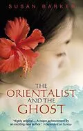 E-Book (epub) Orientalist And The Ghost von Susan Barker