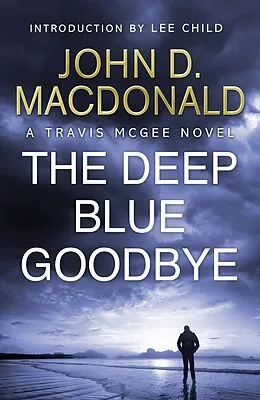 E-Book (epub) The Deep Blue Goodbye: Introduction by Lee Child von John D Macdonald