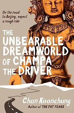 E-Book (epub) The Unbearable Dreamworld of Champa the Driver von Chan Koonchung