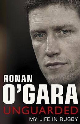 eBook (epub) Ronan O'Gara: Unguarded de Ronan O'Gara